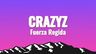 Fuerza Regida  CRAZYZ LetraLyrics [upl. by Gytle]