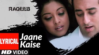 Lyrical Jaane Kaise  Raqeeb Rival In Love  Rahul Khanna Tanushree Datta  KK  Pritam [upl. by Marozik997]