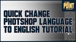 HowTo Change Language to English in Photoshop CCCS6CS5 [upl. by Newbold]