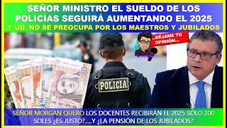 😱🔴El sueldo de los policías seguirá aumentando el 2025 y los maestros 200 soles ¿qué piensas [upl. by Rebmit162]