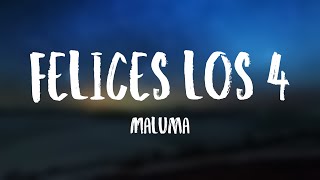 Felices los 4  Maluma Lyrics Version [upl. by Bates916]