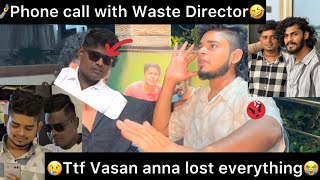 🤳Phone call from manjal veeran Director 🤣😢Ttf Vasan Anna lost everything 😭 Thean mittai tmf ttf [upl. by Westney847]