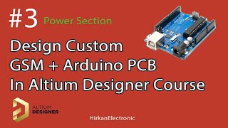 Design Custom GSM  Arduino Board in Altium Designer course  Power Section [upl. by Rusticus]