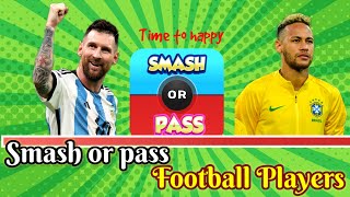 Smash or pass football players version smash or pass Time to happy [upl. by Arlie]