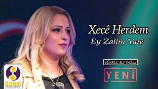 Xecê Herdem Ey Zalim Yarê Yeni 2018 Türkçe Altyazılı [upl. by Bilicki]