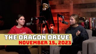 The Dragon Drive for November 15th 2023 [upl. by Ailito841]