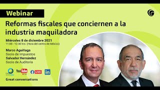 Reformas fiscales que conciernen a la industria maquiladora [upl. by Ahtan]