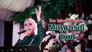 IKA ISMATUL HAWA  MAYYASAL QOD  مايس القد  LIVE IKA ENTERTAINMENT [upl. by Leia854]