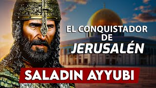 El Conquistador De Jerusalén Saladin Ayyubi  ¡La Historia De Su Vida [upl. by Spiers]