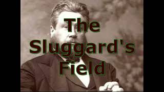 The Sluggards Field by Charles Spurgeon [upl. by Etnoed]