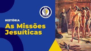 História As Missões Jesuíticas  Ensino Fundamental [upl. by Drona]