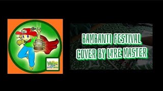 BAMBANTI FESTIVAL MUSIC COVER BY LYRE MASTER [upl. by Granniah]