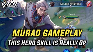 Murad Gameplay This Hero Skill is Too Op So It Often Gets Ban  AoV  傳說對決  RoV  Liên Quân Mobile [upl. by Ym279]