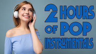 2 Hours of Pop Instrumentals  Study Playlist [upl. by Eilac]