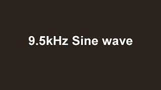 9500Hz sine wave [upl. by Bonne370]