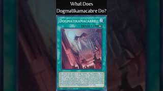 What Does Dogmatikamacabre Do Yugioh Cards Explained for Easy Deck Building [upl. by Octavius]