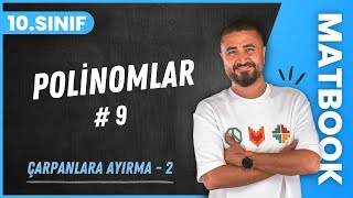 Polinomlar 9  Çarpanlara Ayırma 2  10SINIF MATEMATİK MatBook  2024 [upl. by Arenat842]