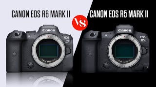 Canon EOS R5 Mark II vs Canon EOS R6 Mark II  Which One To Buy [upl. by Snashall195]