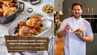 Hotel 2  Provencei nyolcas csirke  Gyors és könnyű recept  Lidl Főzőiskola Széll Tamással [upl. by Neliac]