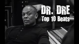 Dr DRE  Top 10 Beats [upl. by River]