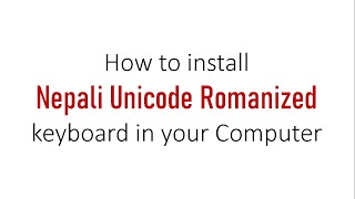 How to install Nepali Unicode Romanized keyboard in your computer for free [upl. by Anivram371]