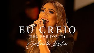 GABRIELA ROCHA  EU CREIO BELIEVE FOR IT CLIPE OFICIAL [upl. by Sterner]