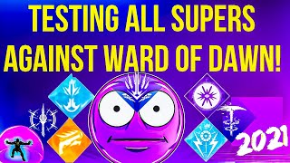 TESTING ALL SUPERS AGAINST WARD OF DAWN 100 Resilience Landfall Counter  More Destiny 2 [upl. by Ettedo]