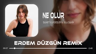 Samet Kardeşler x Sıla Şahin  Ne Olur  Erdem Düzgün Remix [upl. by Nidnarb]