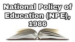 National Policy of Education NPE 1986 [upl. by Rafiq]