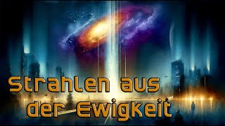 Strahlen aus der Ewigkeit  SciFi Hörspiel hörspiel [upl. by Yvan]