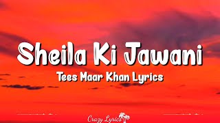 Sheila Ki Jawani Lyrics  Tees Maar Khan  Akshay Kumar Katrina Kaif Sunidhi Chauhan Vishal [upl. by Littlejohn]