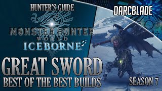 Best of the Best Great Sword Builds  MHW Iceborne Amazing Builds  Series 7 [upl. by Mihalco674]