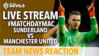 Sunderland vs Manchester United  LIVE  Team News [upl. by Mountfort829]