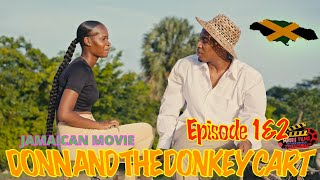 DONN AND THE DONKEY CART EP 1 amp 2  NEW JAMAICAN MOVIE [upl. by Issie686]