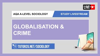 AQA ALevel Sociology  Study Livestream  Crime and Globalisation [upl. by Munson]