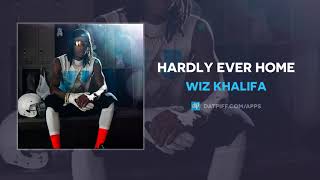 Wiz Khalifa  Hardly Ever Home AUDIO [upl. by Ytak]