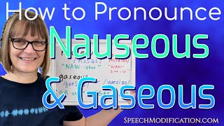 How to Pronounce Nauseous and Gaseous in British and American English [upl. by Einamrej]