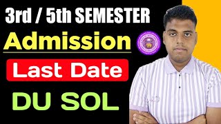 SOL 3rd  5th Semester Admission Last Date Update 2024  Sol 35 Semester Exam Form Last Date 2024 [upl. by Aicilihp]