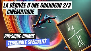 La dérivée dune grandeur 23  Application à la cinématique Terminale spécialité physique chimie [upl. by Eintruok117]