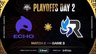 MPL PH S11  PLAYOFFS DAY 2  ECHO vs RSG  GAME 3 [upl. by Woodward485]