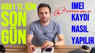 EDevlet imei Kaydı Nasıl Yapılır 6091 TL için SON GÜN [upl. by Ahseikram820]