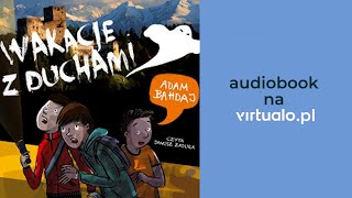 Wakacje z duchami Adam Bahdaj Audiobook PL [upl. by Hawley]