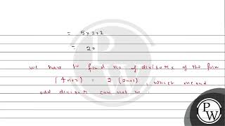 Number of divisors of the form \ 4 n2 n \geq 0 \ of the integer 240 is a 4 b 8 c 10 [upl. by Ikcin932]