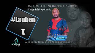 EDITION 2 Runyankole Worship Nonstop Gospel Music 20212022 by Lauben T [upl. by Nosmoht]