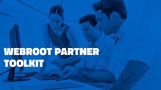 Webroot Partner Toolkit  Webroot [upl. by Anyek]