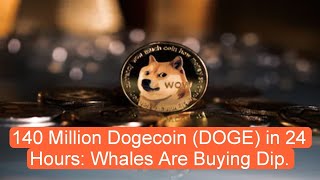 140 Million Dogecoin DOGE in 24 Hours Whales Are Buying Dip  Dogecoin  dogecoin elonmusk [upl. by Nesral]