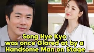 SONG HYE KYO ONCE GLARED AT BY A HANDSOME ACTOR ON STAGE😲 [upl. by Kcirdled]