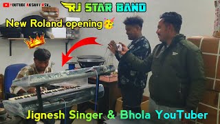 RJ star Band New Roland Opening Jignesh Singer amp Bhola YouTuber 🥳👀👀 [upl. by Canale]