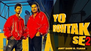 Yo Rohtak Hai 2  Amit Saini Rohtakiya  Tijara Vines  New Haryanvi Songs 2024 [upl. by Ardnait]