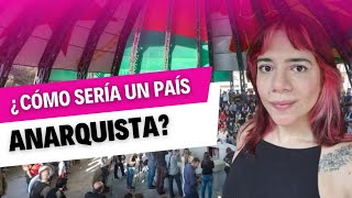 ¿Cómo sería un país anarquista [upl. by Akenehs]